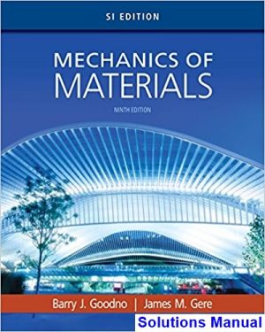 mechanics materials si edition 9th edition goodno solutions manual