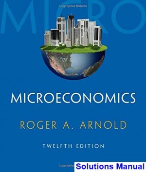 microeconomics 12th edition arnold solutions manual