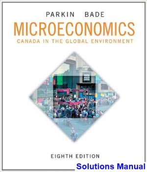 microeconomics canada global environment canadian 8th edition parkin solutions manual