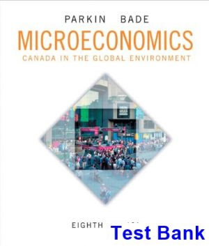 microeconomics canada global environment canadian 8th edition parkin test bank