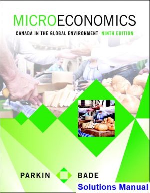 microeconomics canada global environment canadian 9th edition parkin solutions manual