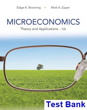 microeconomics theory applications 12th edition browning test bank