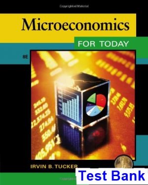 microeconomics today 8th edition tucker test bank