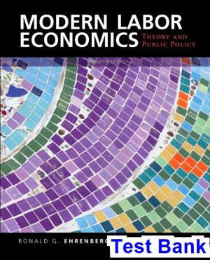 modern labor economics theory public policy 12th edition ehrenberg test bank