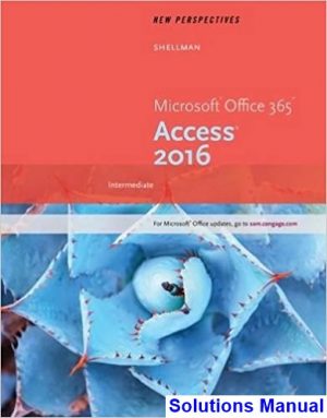 new perspectives microsoft office 365 access 2016 intermediate 1st edition shellman solutions manual