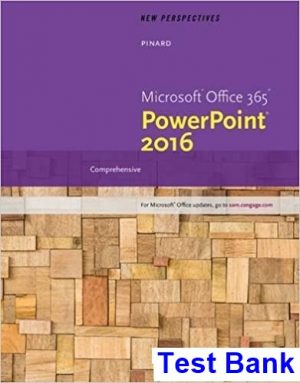 new perspectives microsoft office 365 powerpoint 2016 comprehensive 1st edition pinard test bank