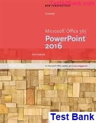 new perspectives microsoft office 365 powerpoint 2016 intermediate 1st edition pinard test bank