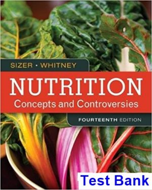 nutrition concepts controversies 14th edition sizer test bank