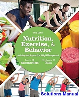 nutrition exercise behavior integrated approach weight management 3rd edition summerfield solutions manual