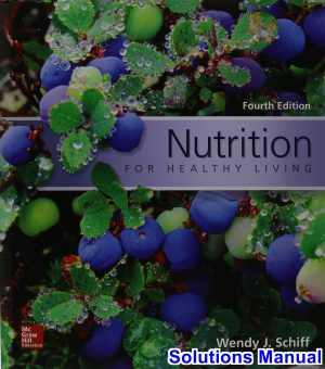 nutrition healthy living 4th edition schiff solutions manual