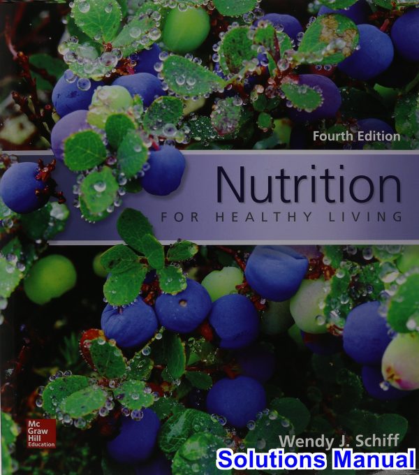 nutrition healthy living 4th edition schiff solutions manual