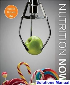 nutrition now 8th edition brown solutions manual