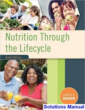 nutrition through life cycle 6th edition brown solutions manual