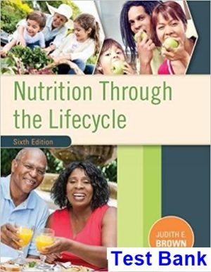 nutrition through life cycle 6th edition brown test bank