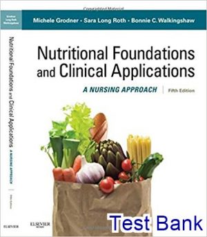 nutritional foundations and clinical applications 5th edition grodner test bank