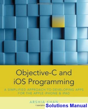 objective c ios programming simplified approach developing apps apple iphone ipad 1st edition arshia khan solutions manual