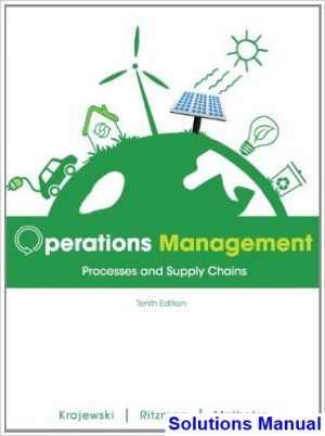 operations management processes supply chains 10th edition krajewski solutions manual