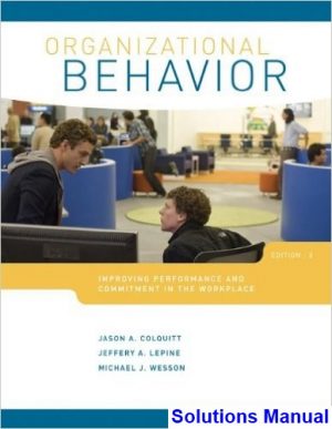 organizational behavior improving performance commitment workplace 3rd edition colquitt solutions manual