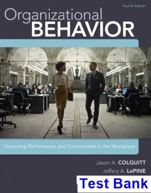 organizational behavior improving performance commitment workplace 4th edition colquitt test bank