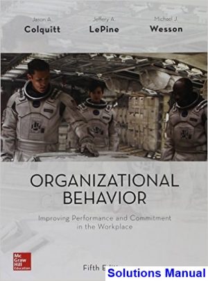organizational behavior improving performance commitment workplace 5th edition colquitt solutions manual
