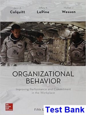 organizational behavior improving performance commitment workplace 5th edition colquitt test bank