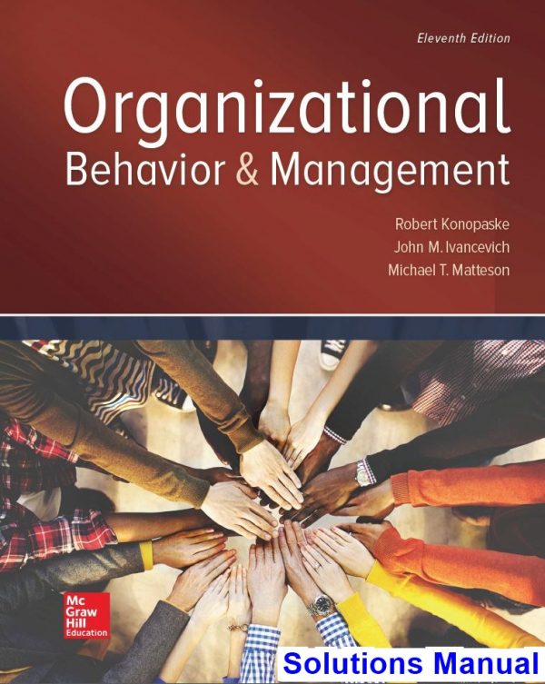 organizational behavior management 11th edition konopaske solutions manual