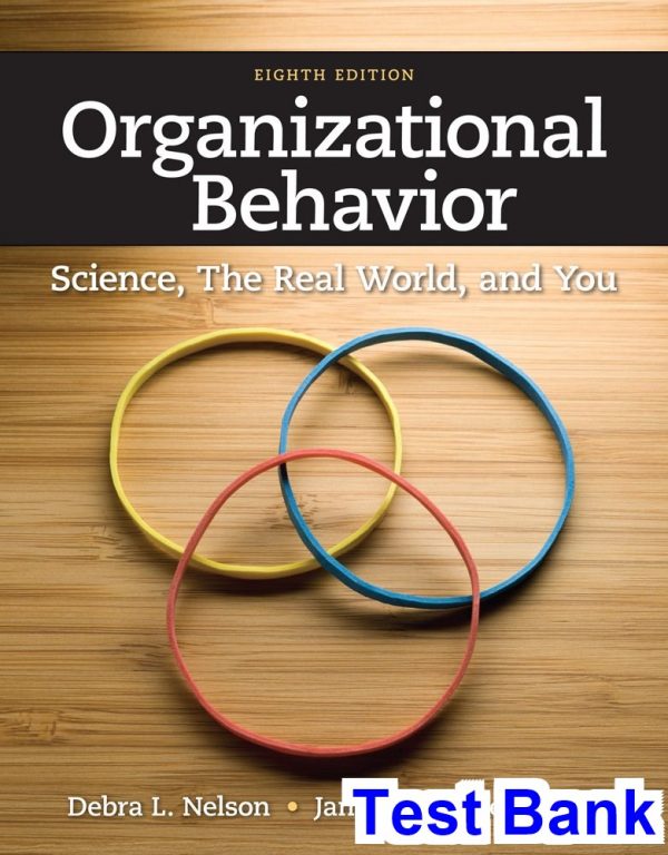 organizational behavior science real world you 8th edition nelson test bank