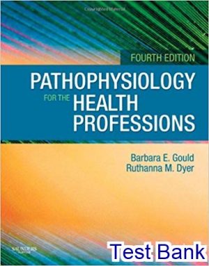 pathophysiology for the health professions 4th edition gould test bank
