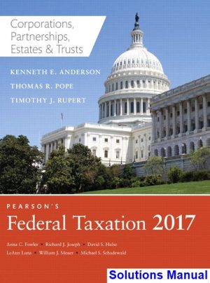 pearsons federal taxation 2017 corporations partnerships estates trusts 30th edition pope solutions manual