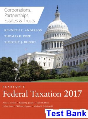 pearsons federal taxation 2017 corporations partnerships estates trusts 30th edition pope test bank