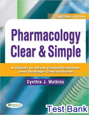 pharmacology clear and simple a guide to drug classifications and dosage calculations 2nd edition watkins test bank