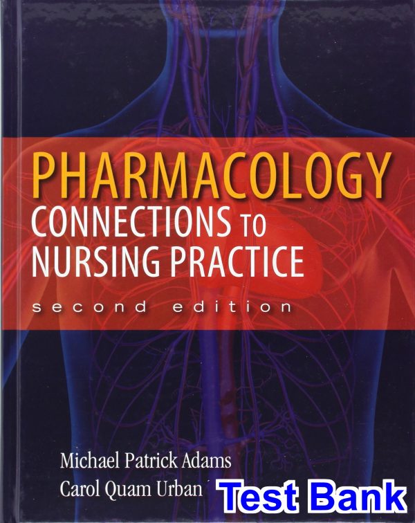 pharmacology connections nursing practice 2nd edition adams test bank