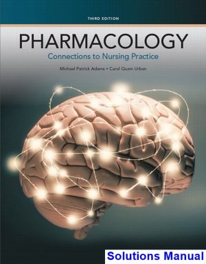 pharmacology connections nursing practice 3rd edition adams solutions manual