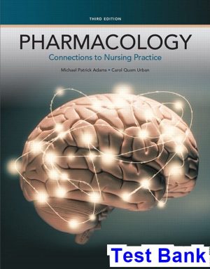 pharmacology connections nursing practice 3rd edition adams test bank