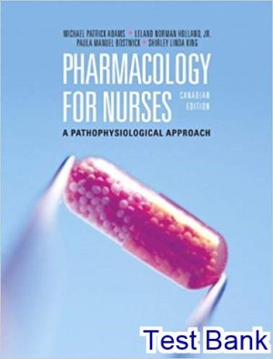 pharmacology for nurses a pathophysiologic approach canadian 1st edition adams test bank