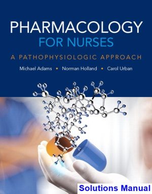 pharmacology nurses pathophysiologic approach 5th edition adams solutions manual