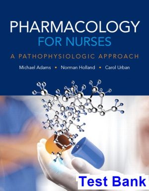 pharmacology nurses pathophysiologic approach 5th edition adams test bank