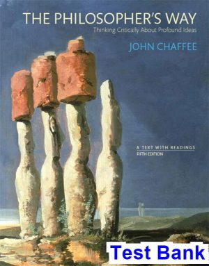 philosophers way thinking critically about profound ideas 5th edition chaffee test bank