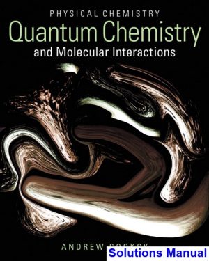 physical chemistry quantum chemistry molecular interactions 1st edition andrew cooksy solutions manual