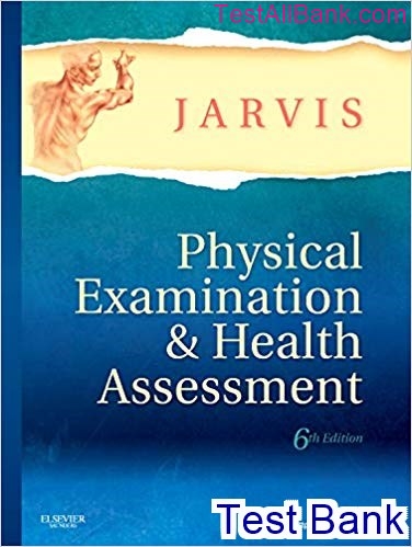 Physical Examination And Health Assessment 6th Edition Jarvis Test Bank