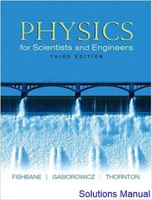 physics for scientists and engineers 3rd edition fishbane solutions manual
