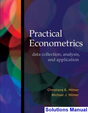 practical econometrics data collection analysis application 1st edition hilmer solutions manual