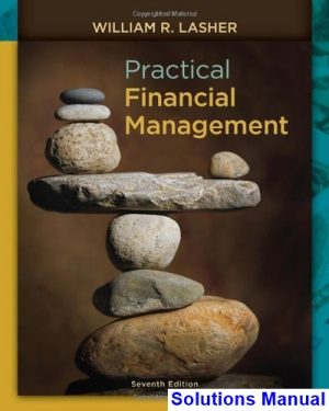practical financial management 7th edition lasher solutions manual