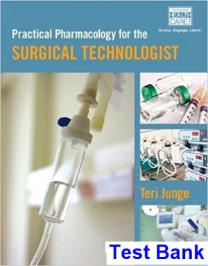 practical pharmacology surgical technologist 1st edition junge test bank