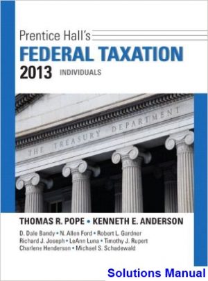 prentice halls federal taxation 2013 individuals 26th edition pope solutions manual