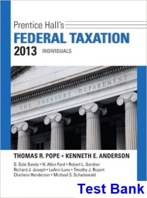 prentice halls federal taxation 2013 individuals 26th edition pope test bank