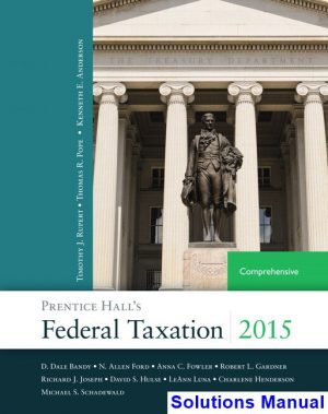 prentice halls federal taxation 2015 comprehensive 28th edition pope solutions manual