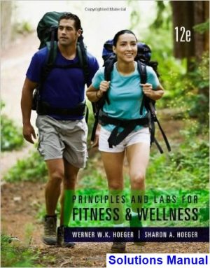principles labs fitness wellness 12th edition hoeger solutions manual