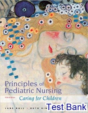 principles of pediatric nursing caring for children 5th edition ball test bank