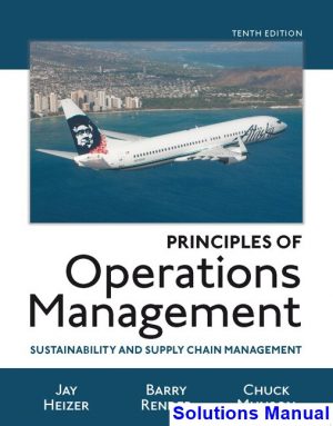 principles operations management sustainability supply chain management 10th edition heizer solutions manual